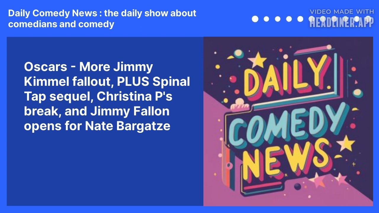 Oscars - More Jimmy Kimmel fallout, PLUS Spinal Tap sequel, Christina P's break, and Jimmy Fallon opens for Nate Bargatze