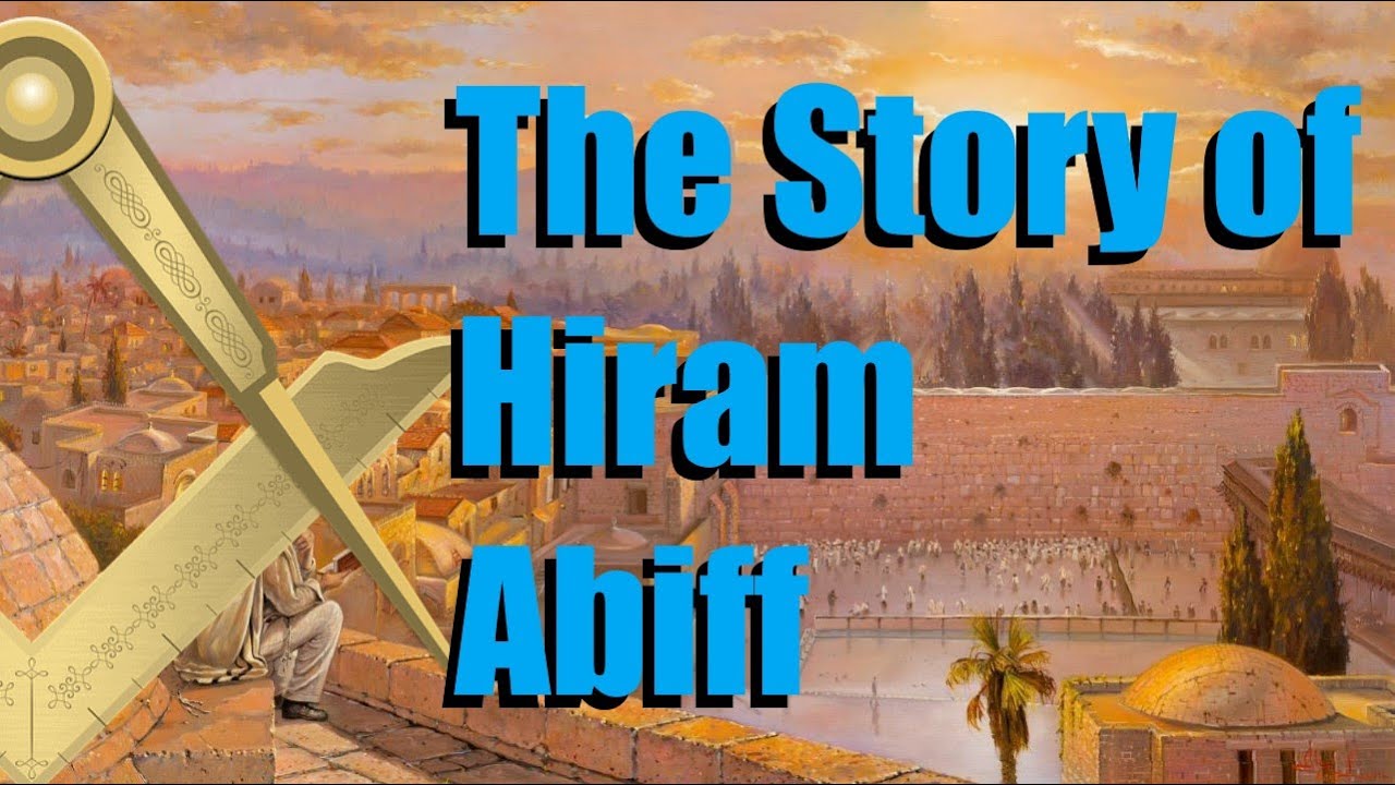 Freemasonry - The Story of Hiram Abiff