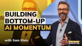 Building Bottom-Up AI Momentum With Sam Klein