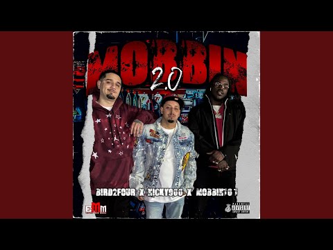 Mobbin' 2.0 (feat. Bird2Four & Nicky900)