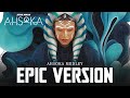 Ahsoka Theme EPIC MEDLEY VERSION Star Wars Music