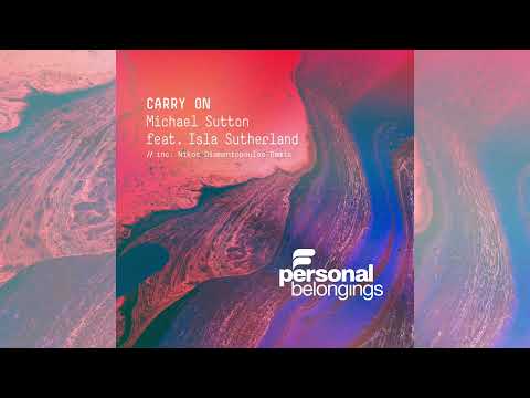 Michael Sutton ft. Isla Sutherland - Carry On (Nikos Diamantopoulos Remix)