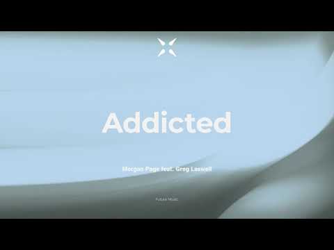 Morgan Page feat. Greg Laswell - Addicted | Madebyfuture - Music