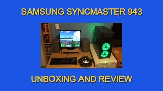 Samsung SyncMaster 943 - Unboxing and Review
