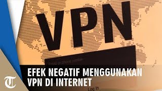 Bahaya VPN jika Nekat Menggunakannya di Gadget Anda