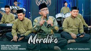 Download lagu MERDIKO | H. MA'RUF ISLAMUDDIN | REBANA WALISONGO SRAGEN #rebanawalisongosragen mp3