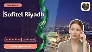 Sofitel Riyadh Hotel & Convention Centre - Luxury You Can Feel | Riyadh, Saudi A