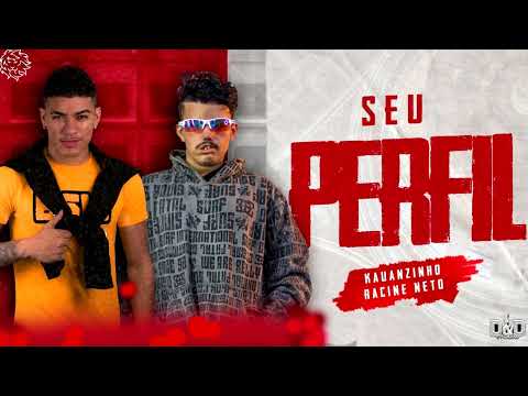 SEU PERFIL - KAUANZINHO E RACINE NETO