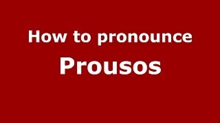 How to pronounce Prousos