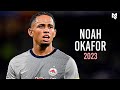 Noah Okafor 2023 - Crazy Skills, Goals & Assists - HD