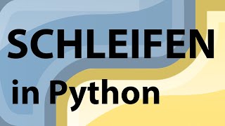 Python: Schleifen