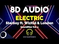 StarBoy ft. Wizkid & London - Electric | 8D Audio | SoundMan Vol.1