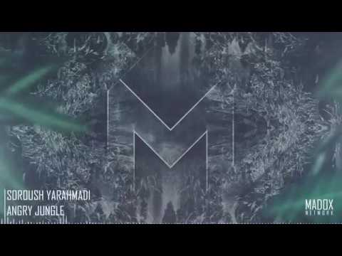 Soroush Yarahmadi - Angry Jungle (Radio Edit) [MADOX NETWORK]