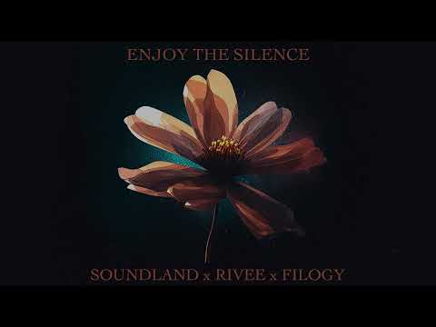 Soundland x RIVEE x Filogy - Enjoy The Silence | Official Song