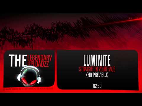 Luminite - Straight In Your Face [HQ + HD EDIT]