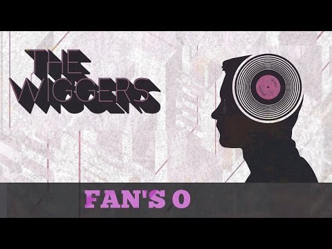 The Wiggers - Fan's O