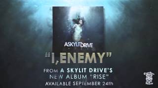A SKYLIT DRIVE - I, Enemy