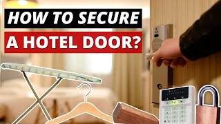 How To Secure A Hotel Door?