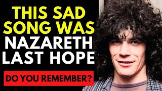 This SAD SONG was Nazareth&#39;s LAST HOPE