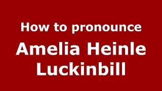 How to pronounce Amelia Heinle Luckinbill