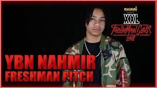 YBN Nahmir&#39;s Pitch for 2018 XXL Freshman