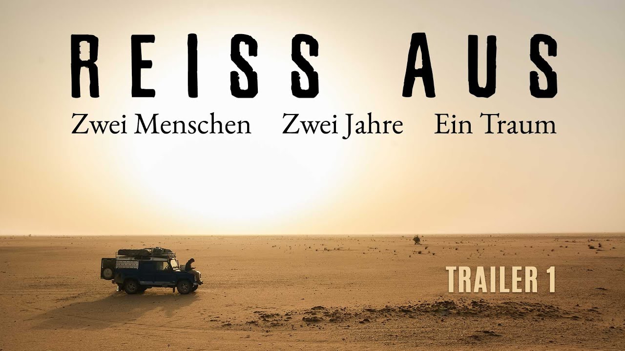 Reiss Aus - Zwei Menschen. Zwei Jahre. Ein Traum