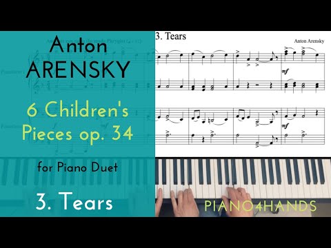 A. Arensky - 3. Tears - 6 Children's Pieces op. 34 for Piano 4 Hands