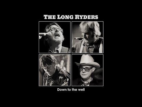 The Long Ryders - Down To The Well (Official Video)