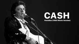 Johnny Cash - Paradise (1980 Version)