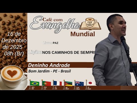 CAFÉ COM EVANGELHO MUNDIAL com DENINHO ANDRADE Bom Jardim Livro Paz Lição NOS CAMINHOS DE SEMPRE 📱