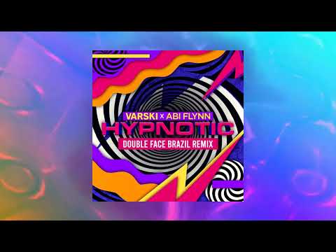 Varski x Abi Flynn - Hypnotic (Double Face Brazil Remix) 1.000.013 Views