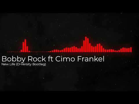 Bobby Rock ft Cimo Frankel - New Life (D-Versity Bootleg)