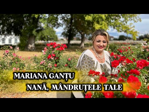 Mariana Ganțu - Nană, mândruțele tale (Official Video)
