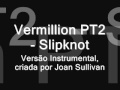 Slipknot - Vermillion Pt. 2 - Joan Sullivan 