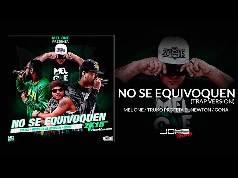 Mel-One - "No Se Equivoquen" (Trap Version 2K15) Ft. Truko, Profeta El Newton & Gona