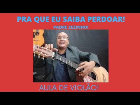 Porque Sabes Perdoar - Padre Zezinho