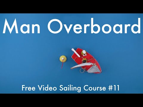 Man overboard | Free Video Sailing Course #11