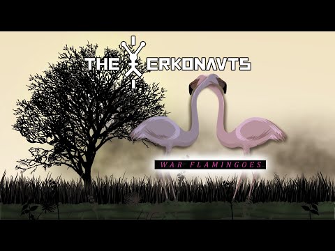 The Erkonauts - War Flamingoes