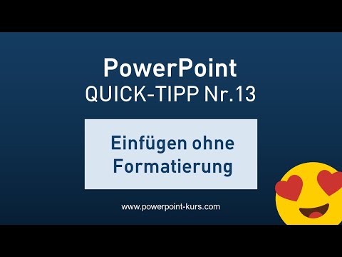 PowerPoint Quick Tipp Nr. 13 - Einfügen ohne Formatierung (Dauer 2 Minuten)