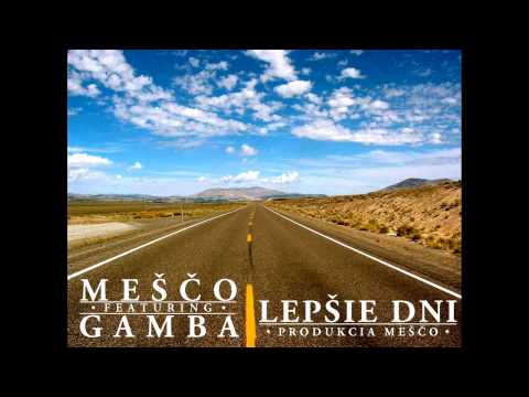Meščo feat. Gamba - Lepšie dni ( prod. Meščo )