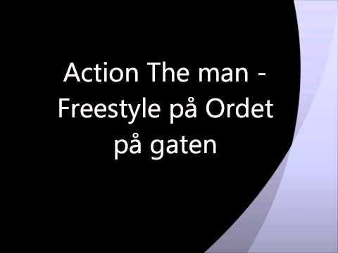 Action the man - Opg Freestyle ( ordet på gaten)