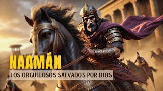 Naamán: El Orgulloso General que Dios Humilló y Sanó! Impactante Historia Biblica