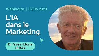 "L'IA dans le marketing" avec Dr. Yves-Marie Le Bay