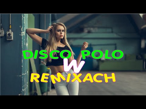 DISCO POLO 2023 ⛔ DISCO POLO W REMIXACH 2023 ⛔ SKŁADANKA DISCO POLO 2023