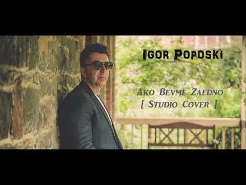 Ako Bevme Zaedno ( Studio Cover ) Od Igor Poposki