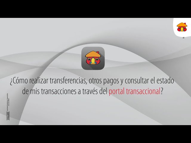 ¿Cómo realizar transferencias, otros pagos y consultar el estado de mis transacciones a través del
						portal transaccional?