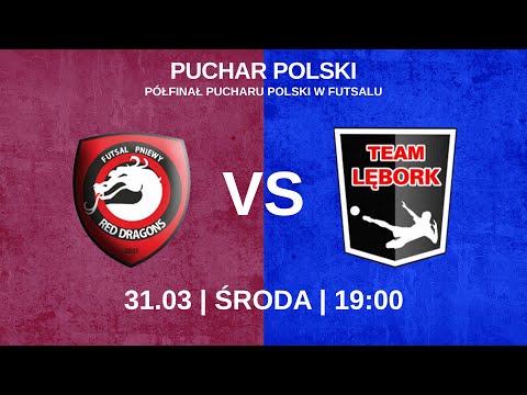 1/2 Finału Pucharu Polski w Futsalu - Red Dragons Pniewy : LSSS Team Lębork