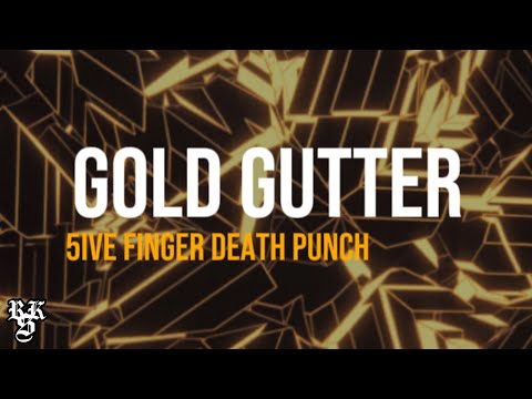 Five Finger Death Punch - Gold Gutter (Lyrics Video)