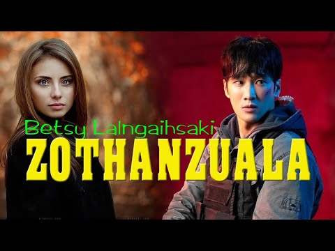 ZOTHANZUALA -1 | Betsy Lalngaihsaki