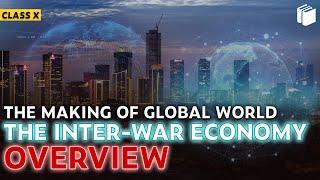 The Inter-War Economy | The Making of Global World | Chapter 4 - History | Class 10 | PuStack